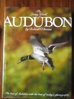The Living World of Audubon by Roland C Clement 