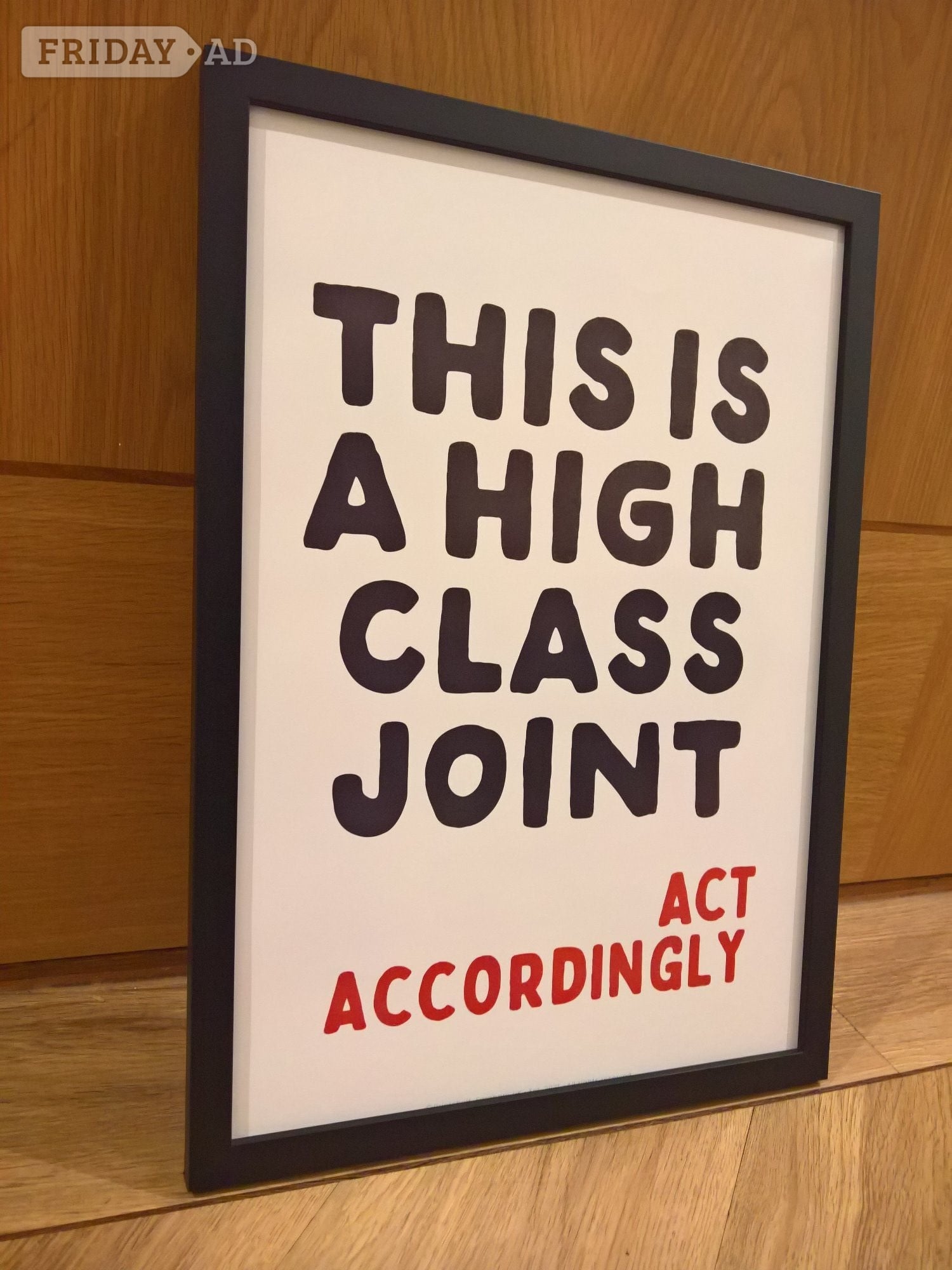 Statement wall poster this is a high class joint a3 mdf frame