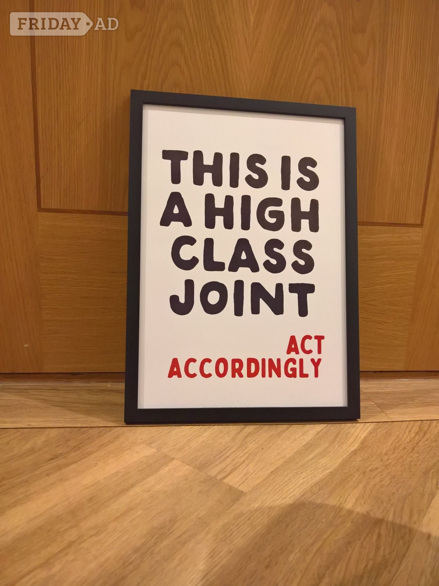 Statement wall poster this is a high class joint a3 mdf frame - Home Decor in Fareham