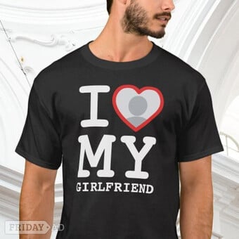 Tshirt I love my girlfriend 
