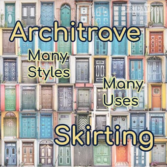 ARCHITRAVE AND SKIRTING BOARDS